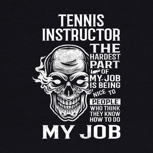 Tennis Instructor T Shirt - The Hardest Part Gift Item Tee by candicekeely6155